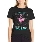 Funny Flamingo After God Made Me He Said Ta-da  Vintage-inspired T-Shirt