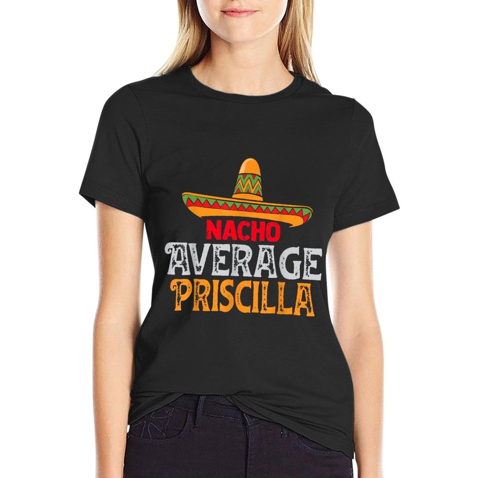 Nacho Average Priscilla Personalized Name Mexican Family  Odor-resistant T-Shirt