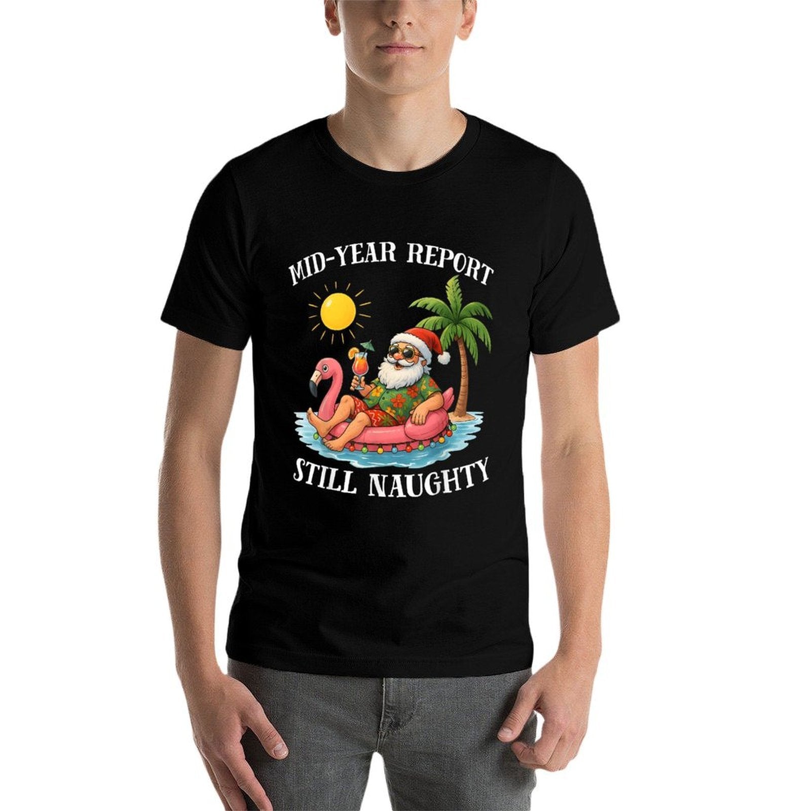 Mid-Year Report Still Naughty Christmas in July Funny Santa  Slim-fit Cut T-Shirt