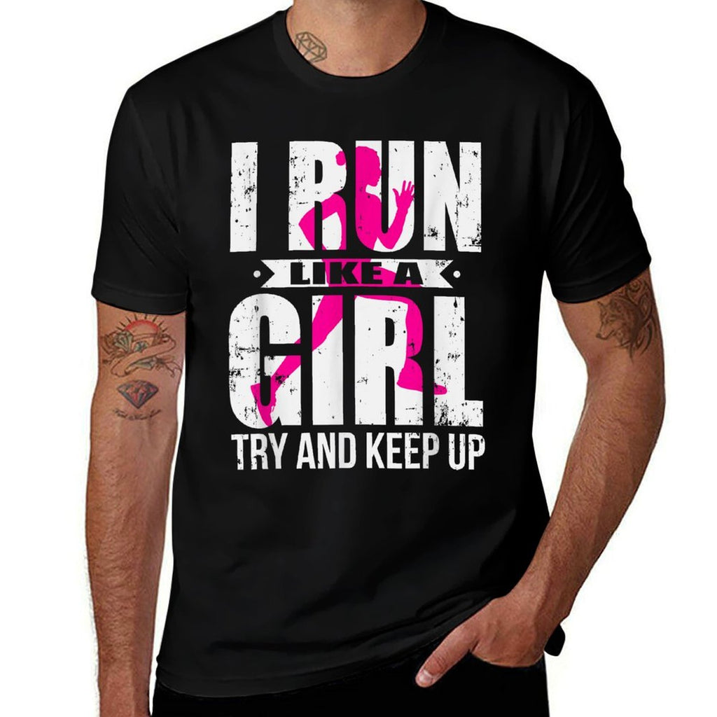 I Run Like A Girl Try to Keep Up Girls Running  Graphic-printed T-Shirt