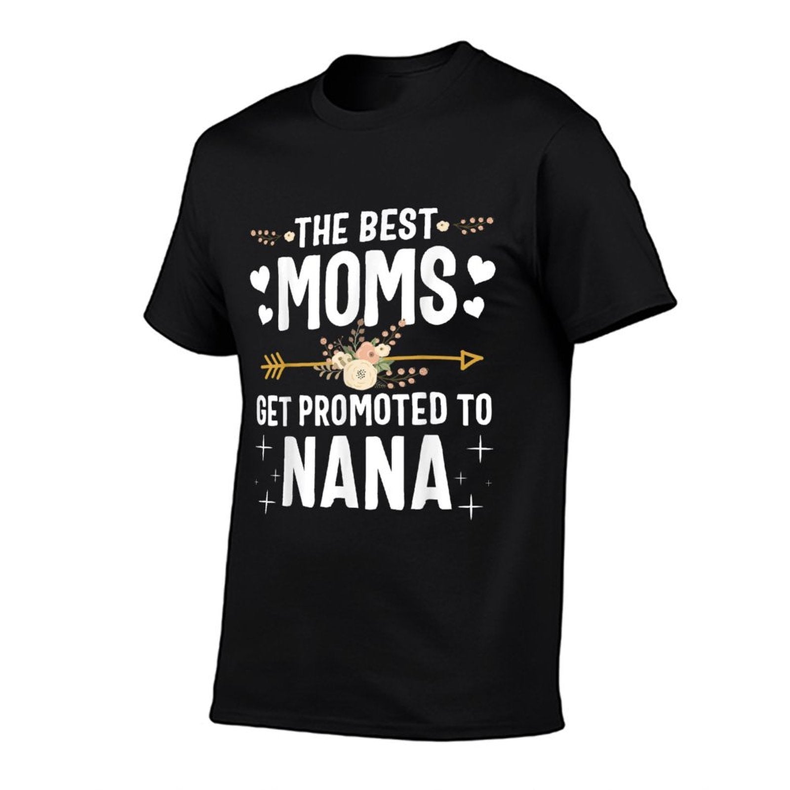 The Best Moms Get Promoted To Nana New Nana  Classic T-Shirt