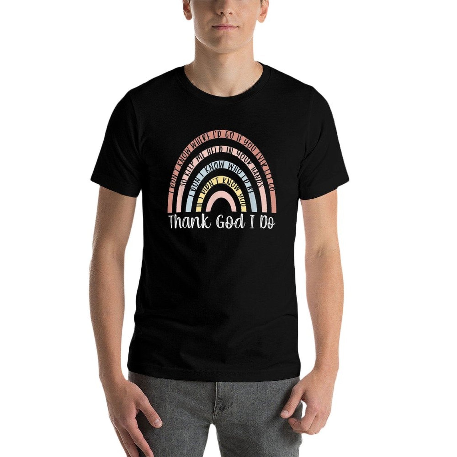 Thank God I Do Rainbow Christian  Tagless Design T-Shirt