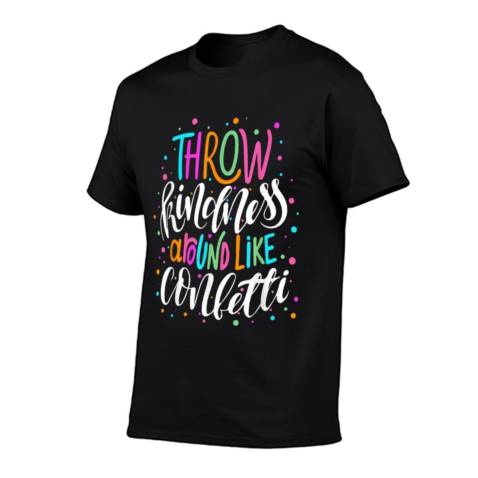 Throw Kindness Around Like Confetti Anti Bullying Unity Day  Stretchy T-Shirt