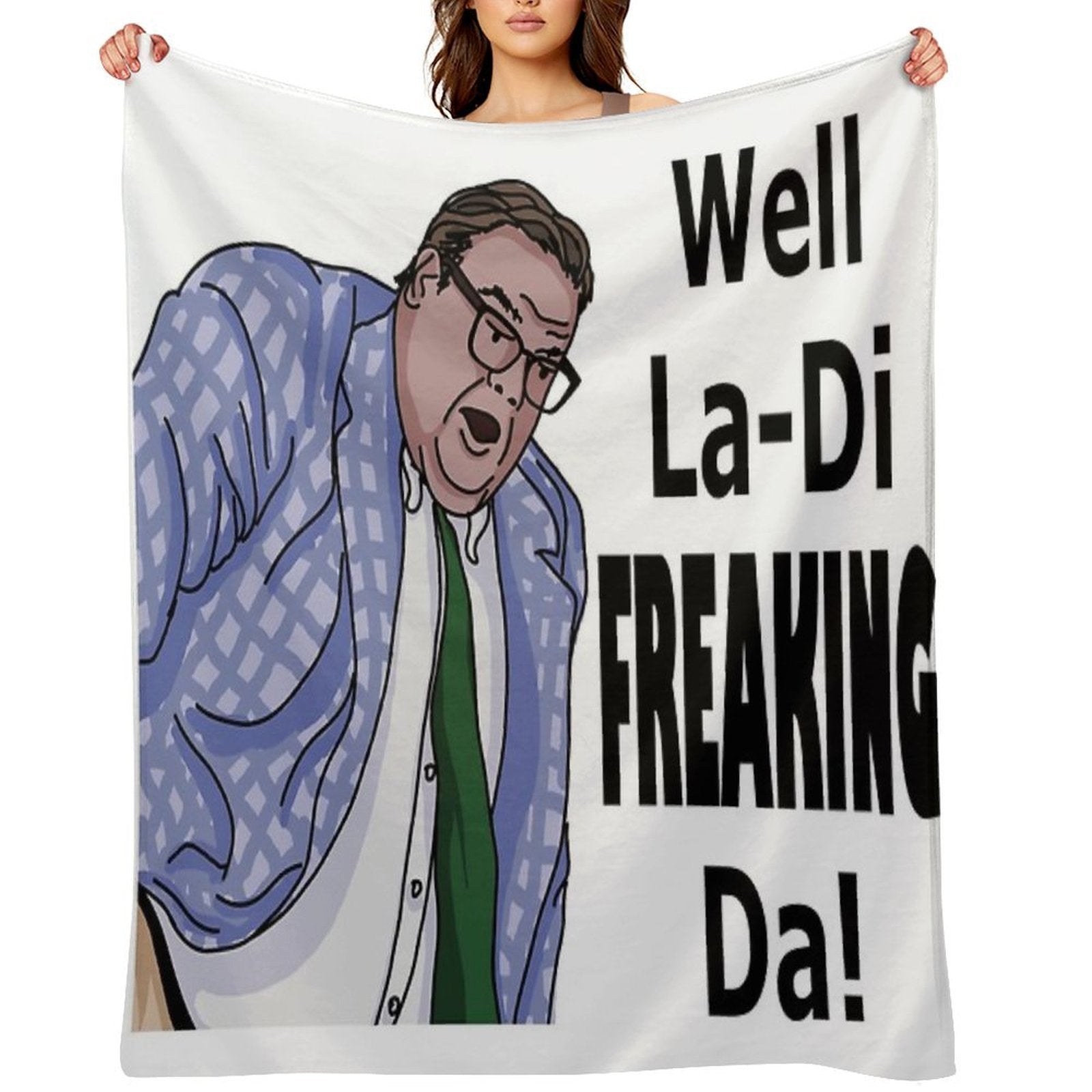 La-Di-Freaking-Da! Matt Foley Machine-washable Throw Blanket