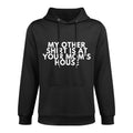 My Other Is At Your Mom's House Layering Staple Hoodie