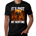 Funny Skeleton Meme Flames Its Past My Bedtime Ironic Tired  Versatile T-Shirt