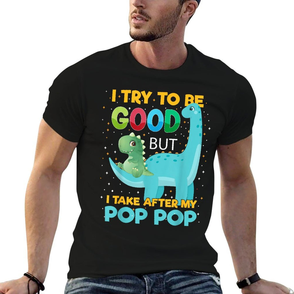 Kids I Try to Be Good But I Take after Pop Pop Boys Girls  Polyester Blend T-Shirt