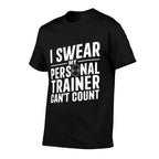 I Swear My Personal Trainer Cant Count Funny Workout Gym  Eco-friendly Material T-Shirt