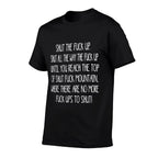 Shut The Fuck Up Shut All The Way The Fuck Up Until You  Durable T-Shirt