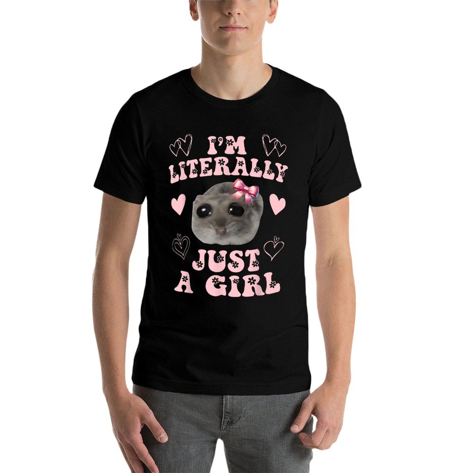 Funny Im Literally Just A Girl Sad Hamster Meme  Graphic-printed T-Shirt