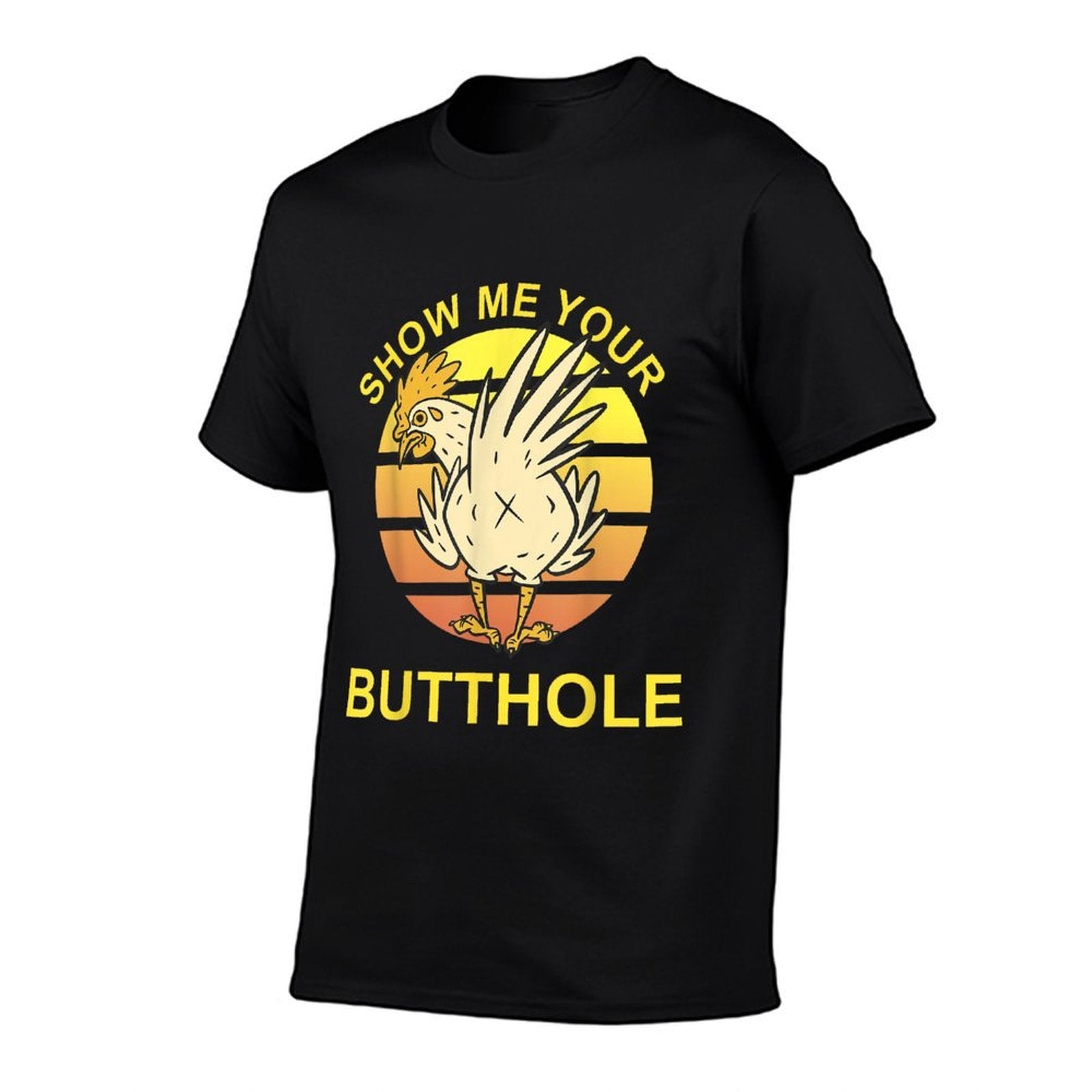 Show Me Your Butthole - Funny Butthole Chicken  Summer-ready Fabric T-Shirt