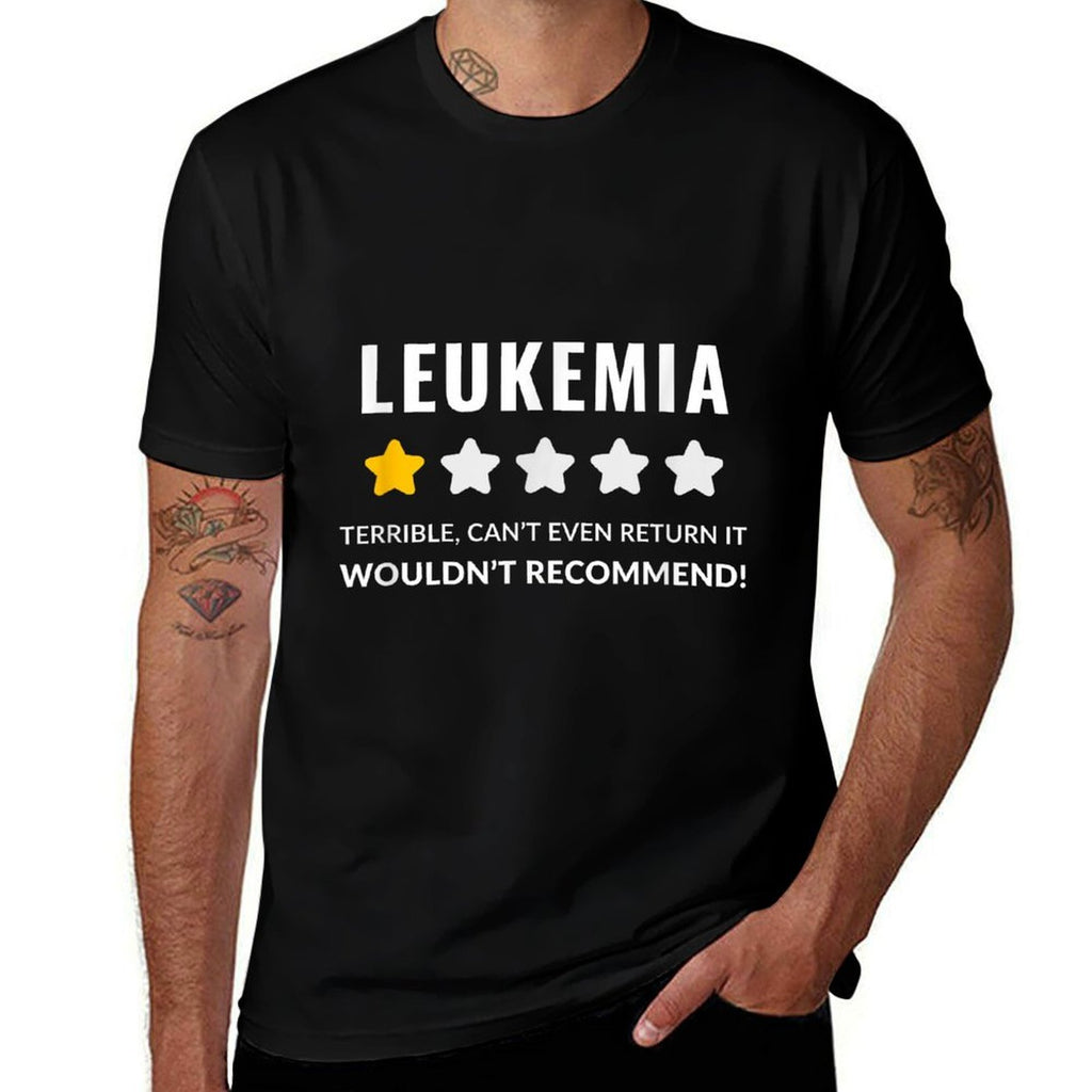 Leukemia Wouldnt Recommend Funny  Fade-proof Color T-Shirt
