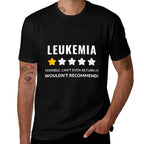 Leukemia Wouldnt Recommend Funny  Fade-proof Color T-Shirt