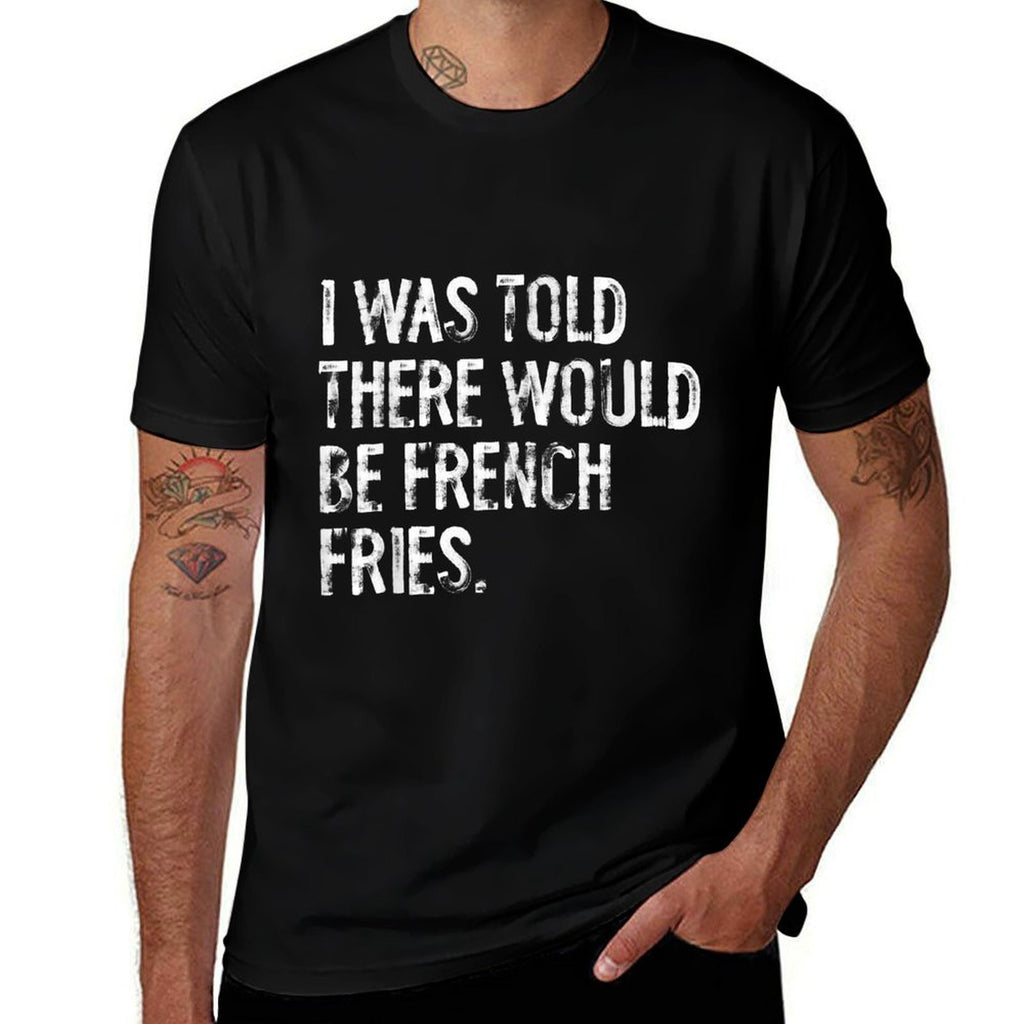 I Was Told There Would Be French Fries  Oversized Silhouette T-Shirt