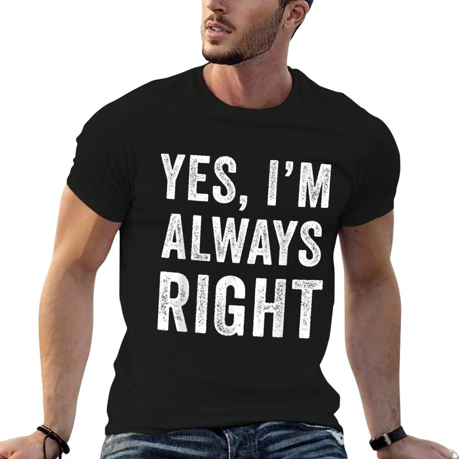 Funny Yes Im Always Right  Rolled Sleeves T-Shirt