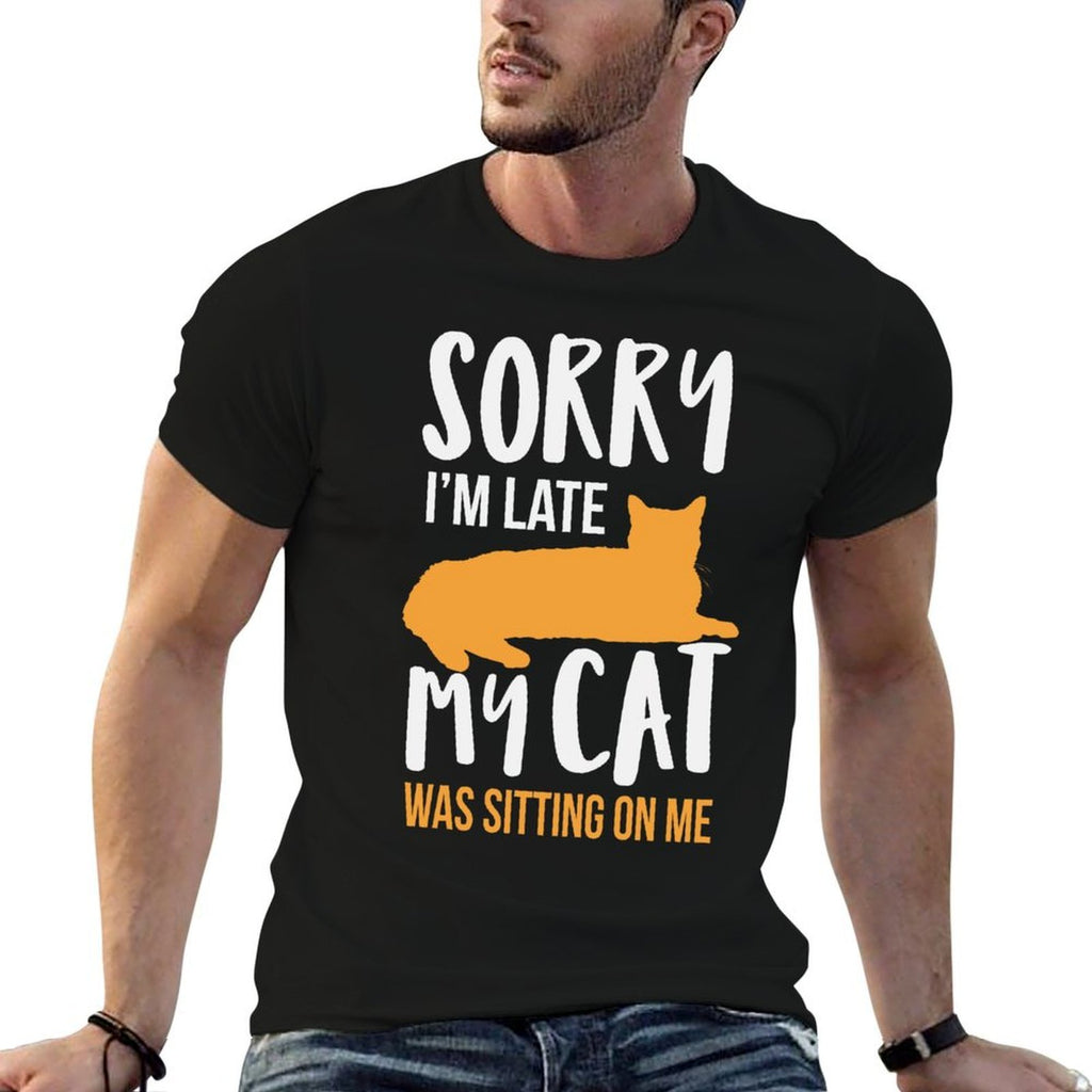 Funny Sorry Im Late My Cat Was Sitting On Me  Classic T-Shirt