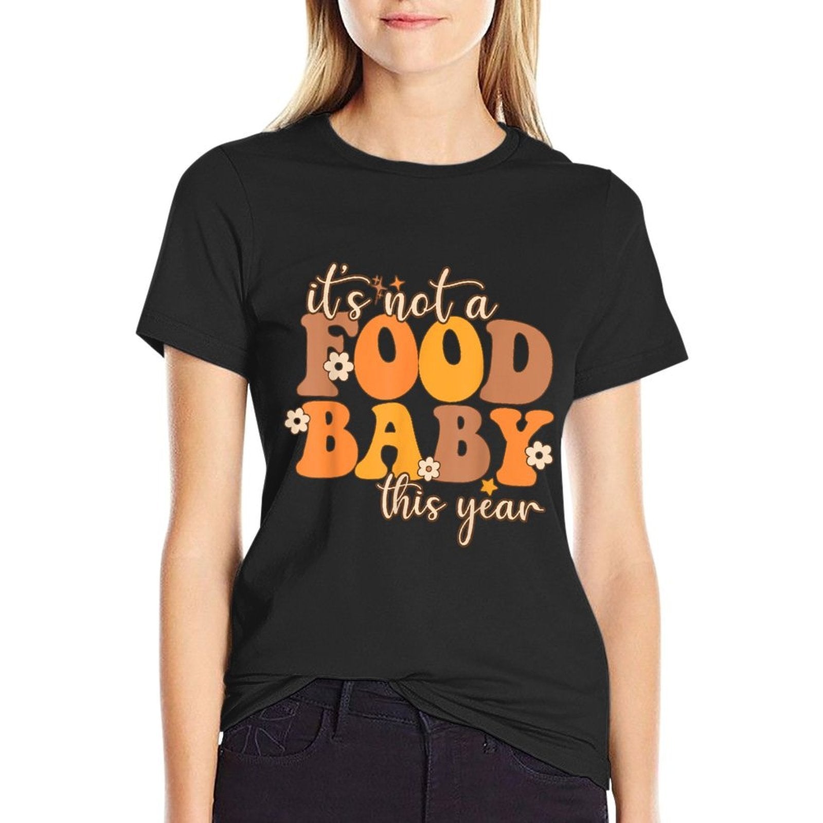 Its Not A Food Baby This Year Thanksgiving Pregnancy  Quick-drying T-Shirt