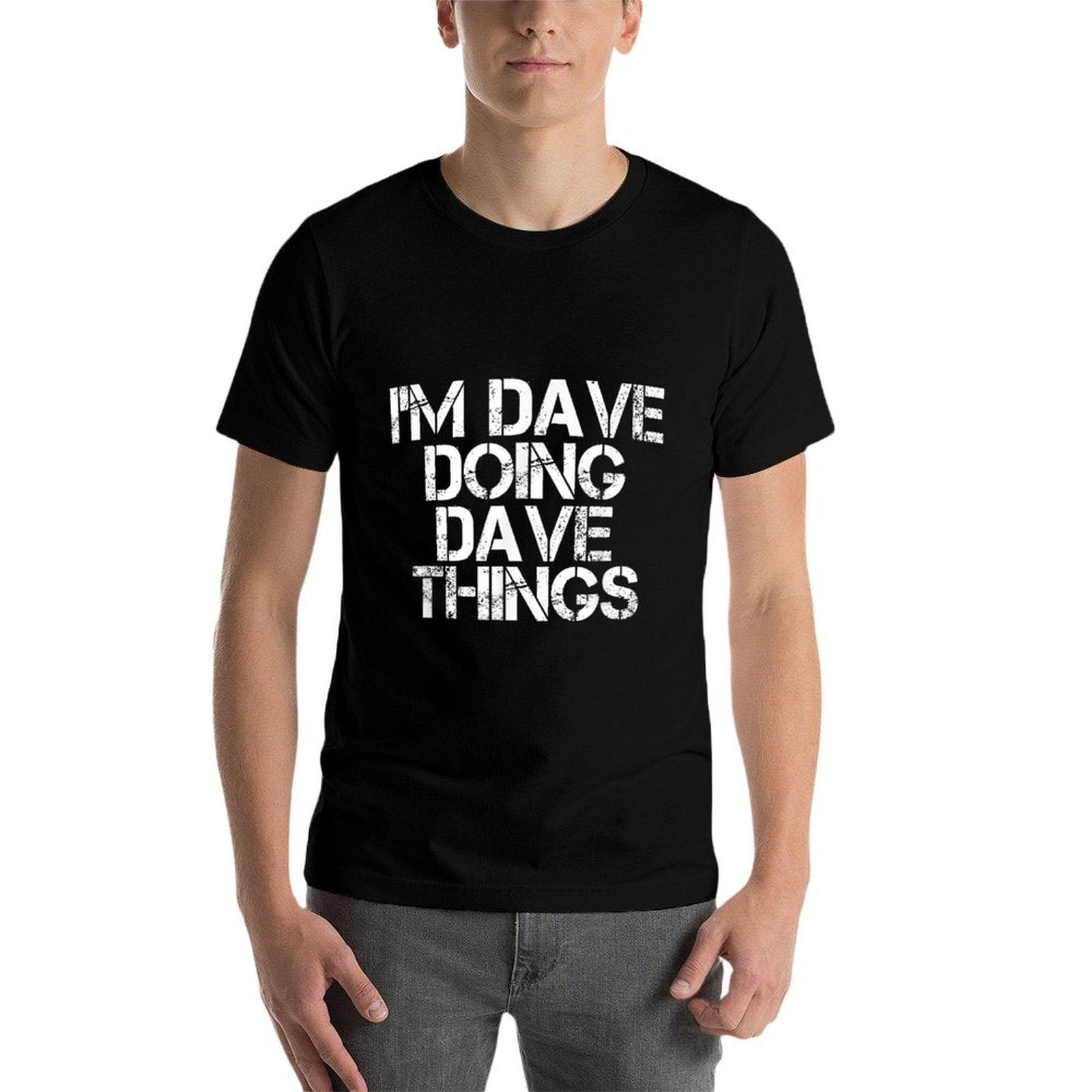IM DAVE DOING DAVE THINGS Funny Christmas Gift Idea  Eco-friendly Material T-Shirt