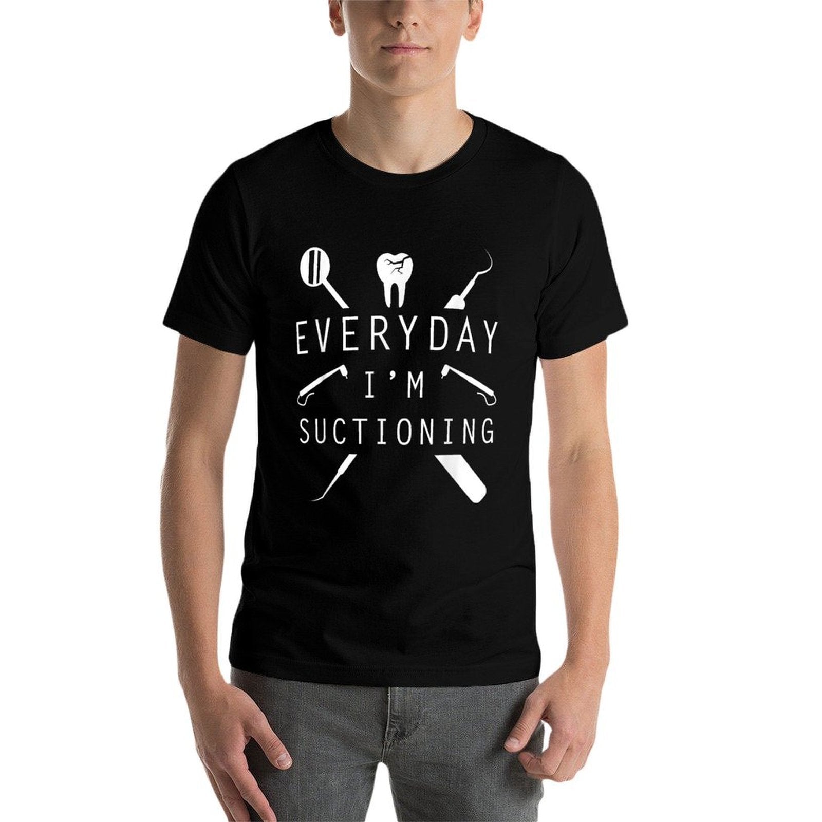 Everyday Im Suctioning Dentist Funny Dental Assistant  Classic T-Shirt