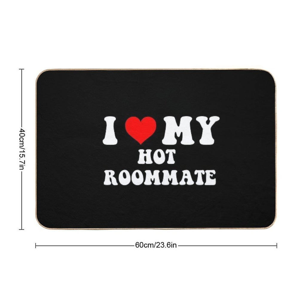I Love My Hot Roommate Durable Bath Mat