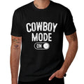 Cowboy Mode On Costume Funny Farmer Rodeo Gift Rancher  Fade-proof Color T-Shirt