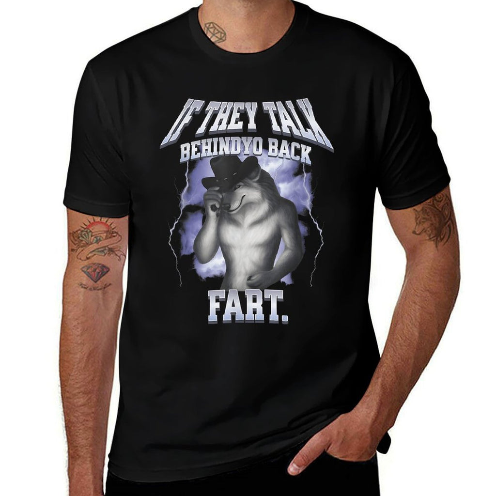 If They Talk Behind Your Back Fart Alpha Wolf Meme  Wrinkle-resistant T-Shirt