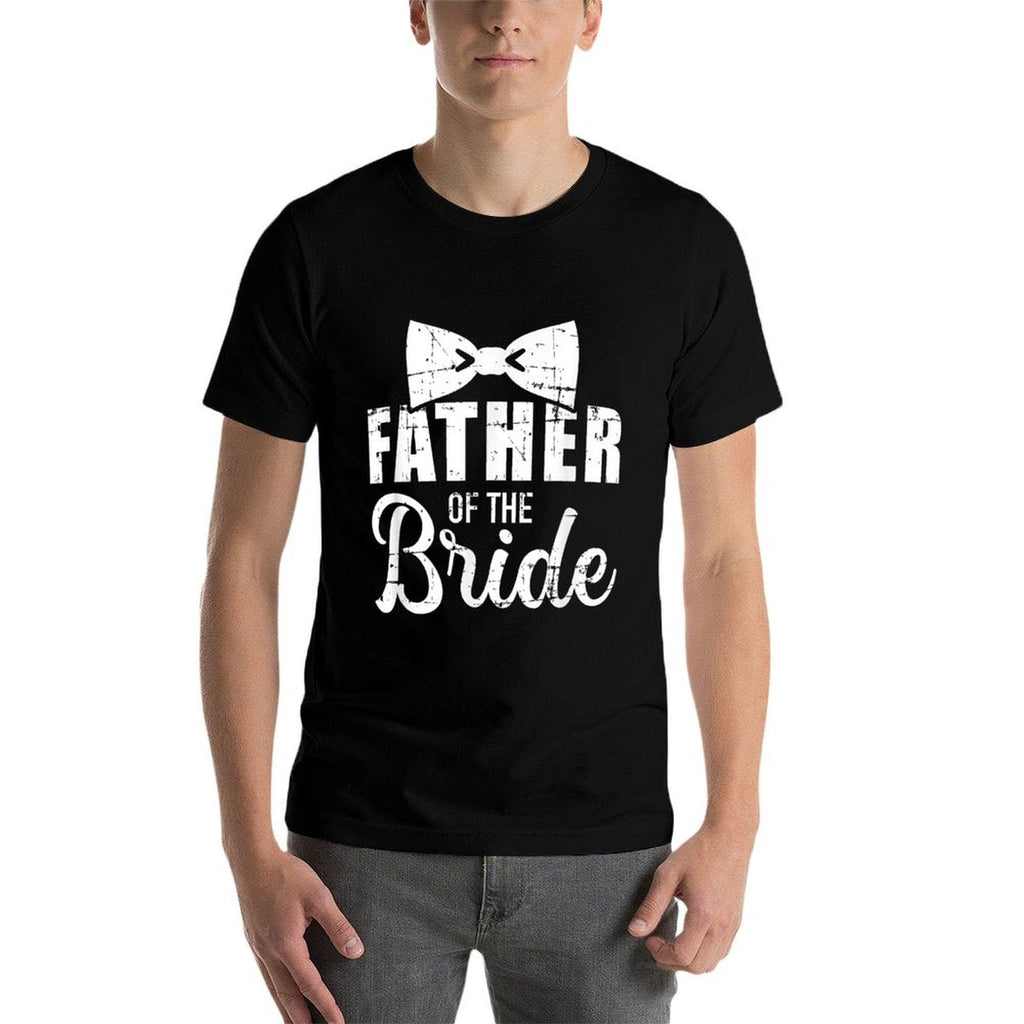 Father of The Bride Dad for Wedding Or Bachelor Party  Slim-fit Cut T-Shirt