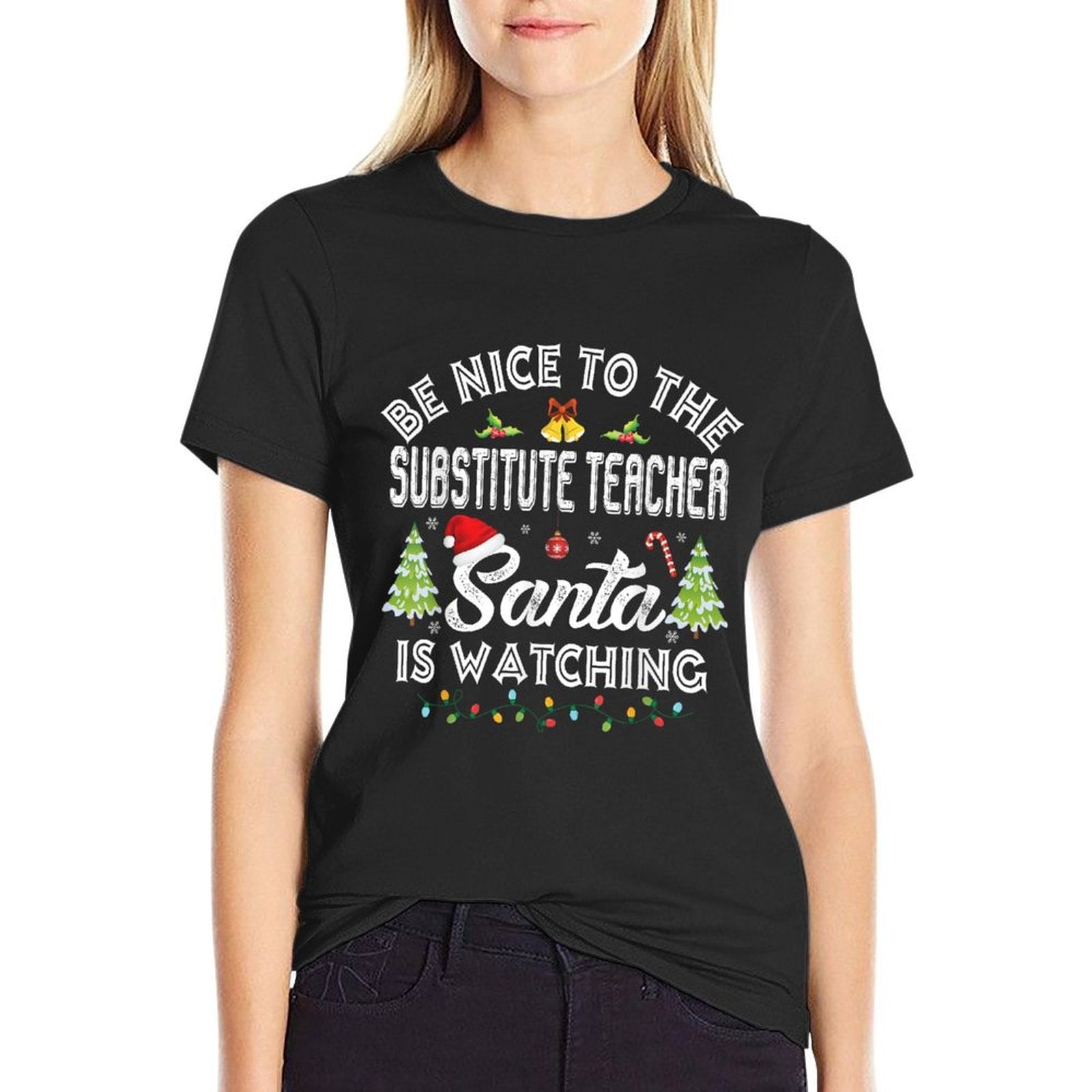 Be Nice To The Substitute Teacher Christmas Party Gifts Comfortable T-Shirt