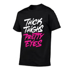 Happy  Positive Quotes And Sayings Thick Thighs Pretty Eyes Womens Gift Plus Size Girls Funny Black Small Classic Fit Cotton, Po  Slim-fit Cut T-Shirt