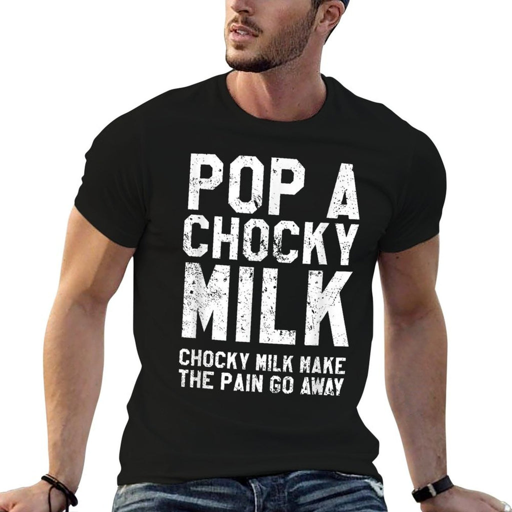 Pop A Chocky Milk Make Pain Go Away Meme Choccy Milk  Slim-fit Cut T-Shirt