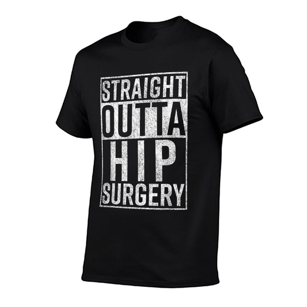 Straight Outta Hip Surgery Funny Get Well Gag Gift  Tagless Design T-Shirt