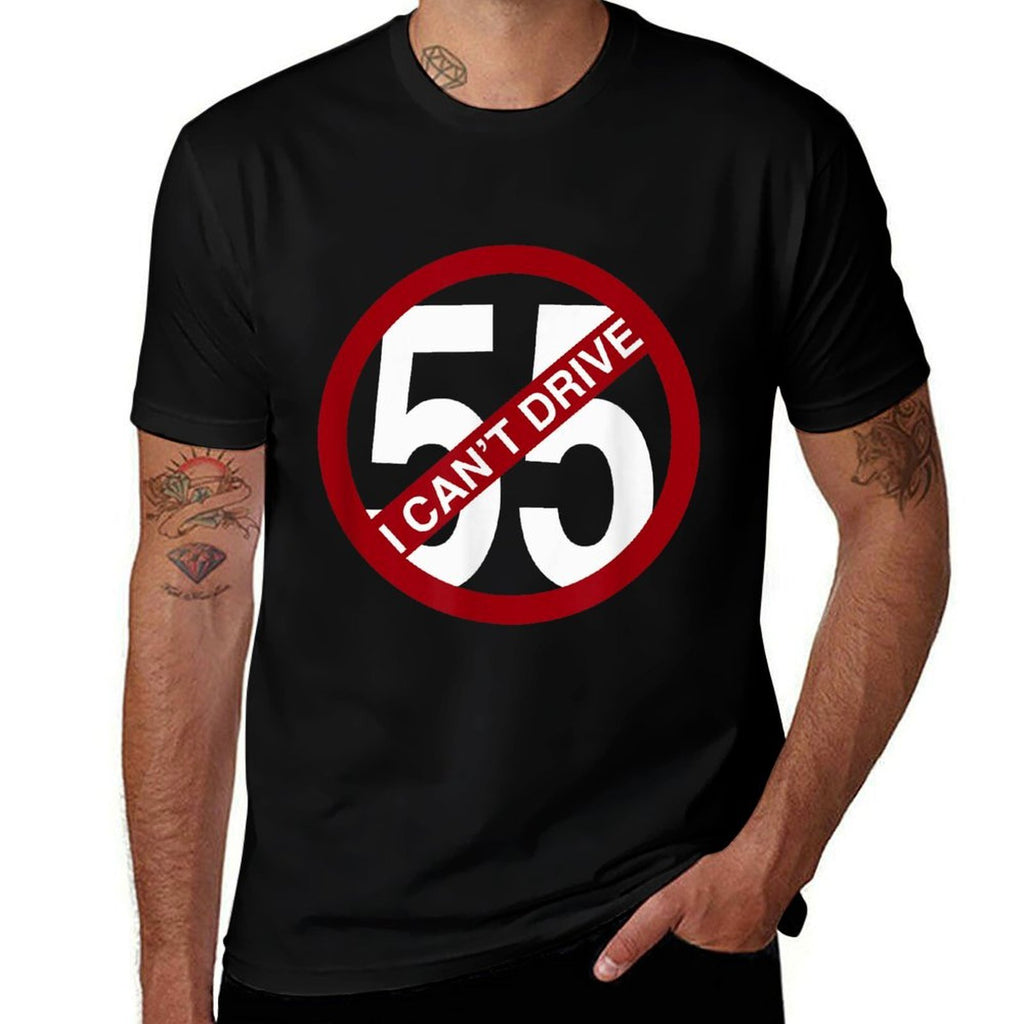 I CANT DRIVE 55 Funny Gift  Lightweight T-Shirt