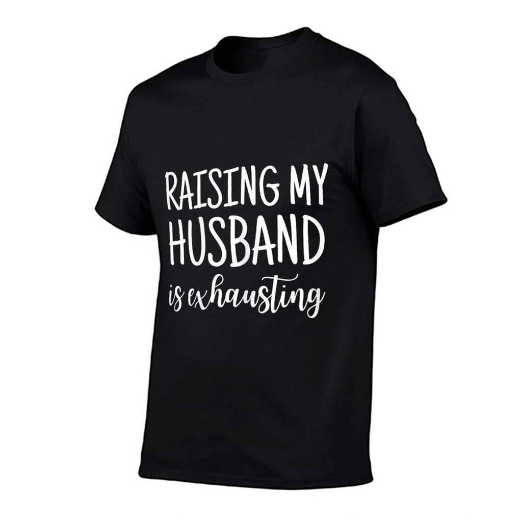 Funny Saying Sarcastic Wife Outfits Raising My Husband Is Exhausting - Grey, X-Small, Womens Casual Exercise  Trendy Pattern T-Shirt