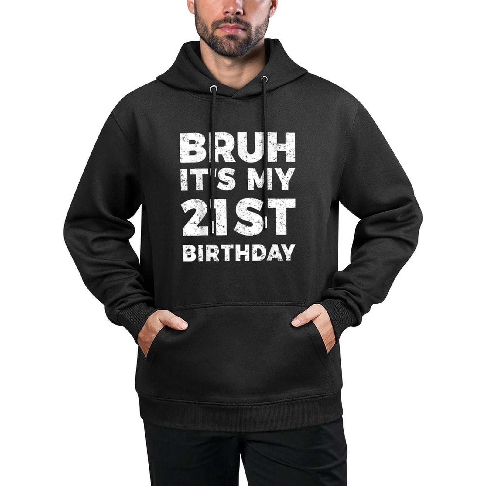 Bruh It's My 21st Birthday 21 Years Old Birthday Unisex Design Hoodie