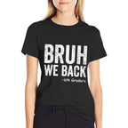 Bruh We Back 6th Graders Sixth Grade Back To School Funny  Slim-fit Cut T-Shirt