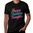 Happy Shadow Thoughts, Funny Design Quote  Wrinkle-resistant T-Shirt