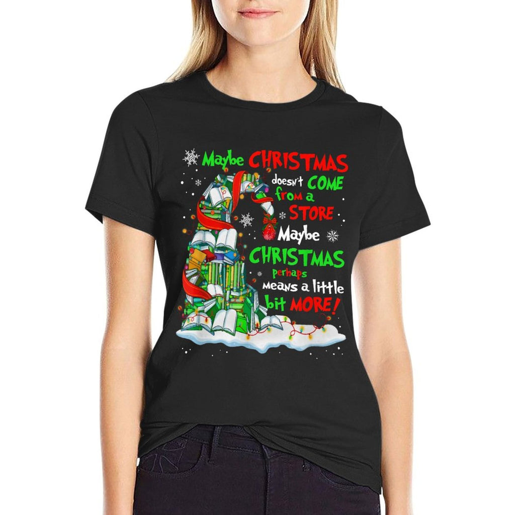 Maybe Christmas Doesnt Come from A Store Maybe Christmas  Lightweight T-Shirt