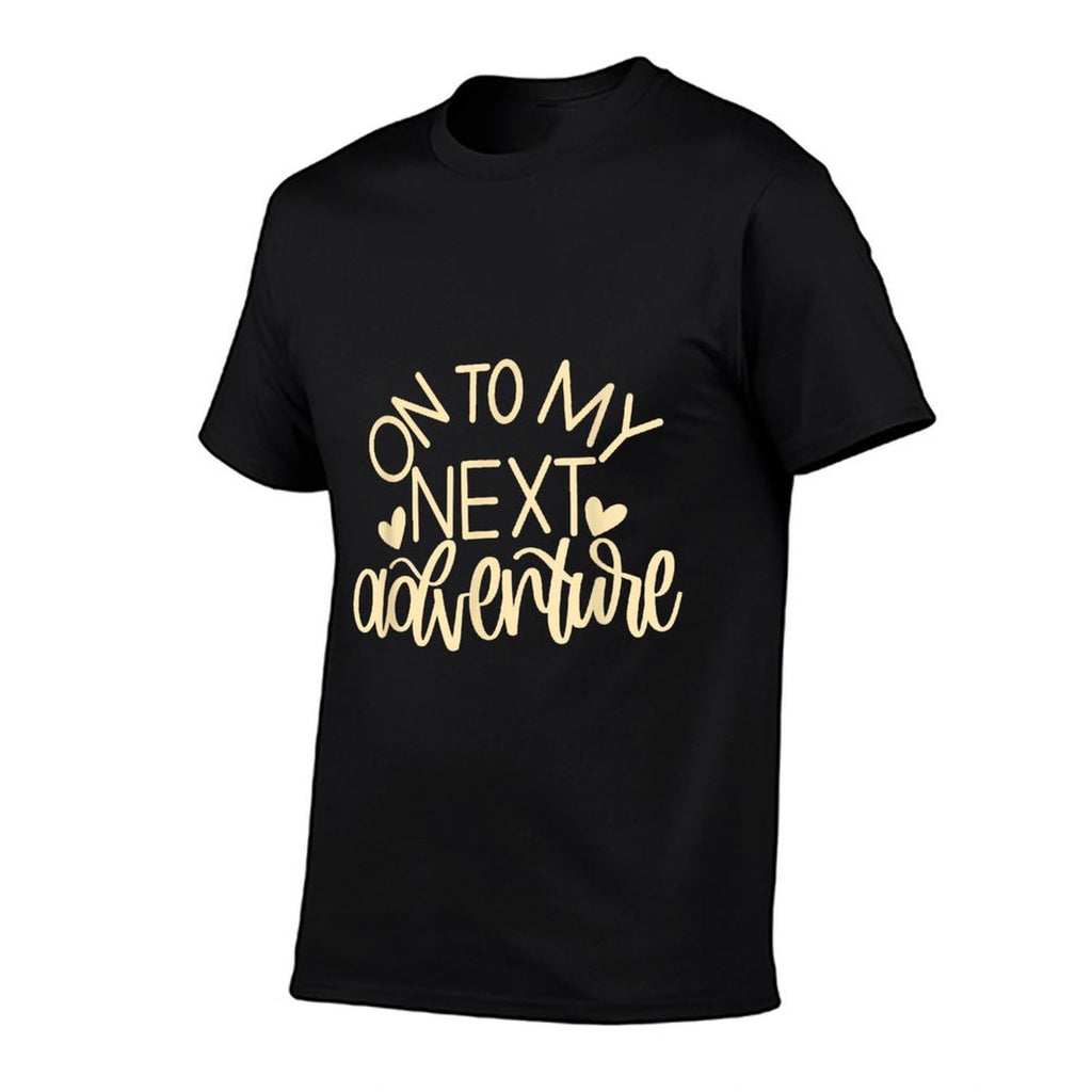 On To My Next Funny Adventure Summer Funny Men Women  Easy-care T-Shirt