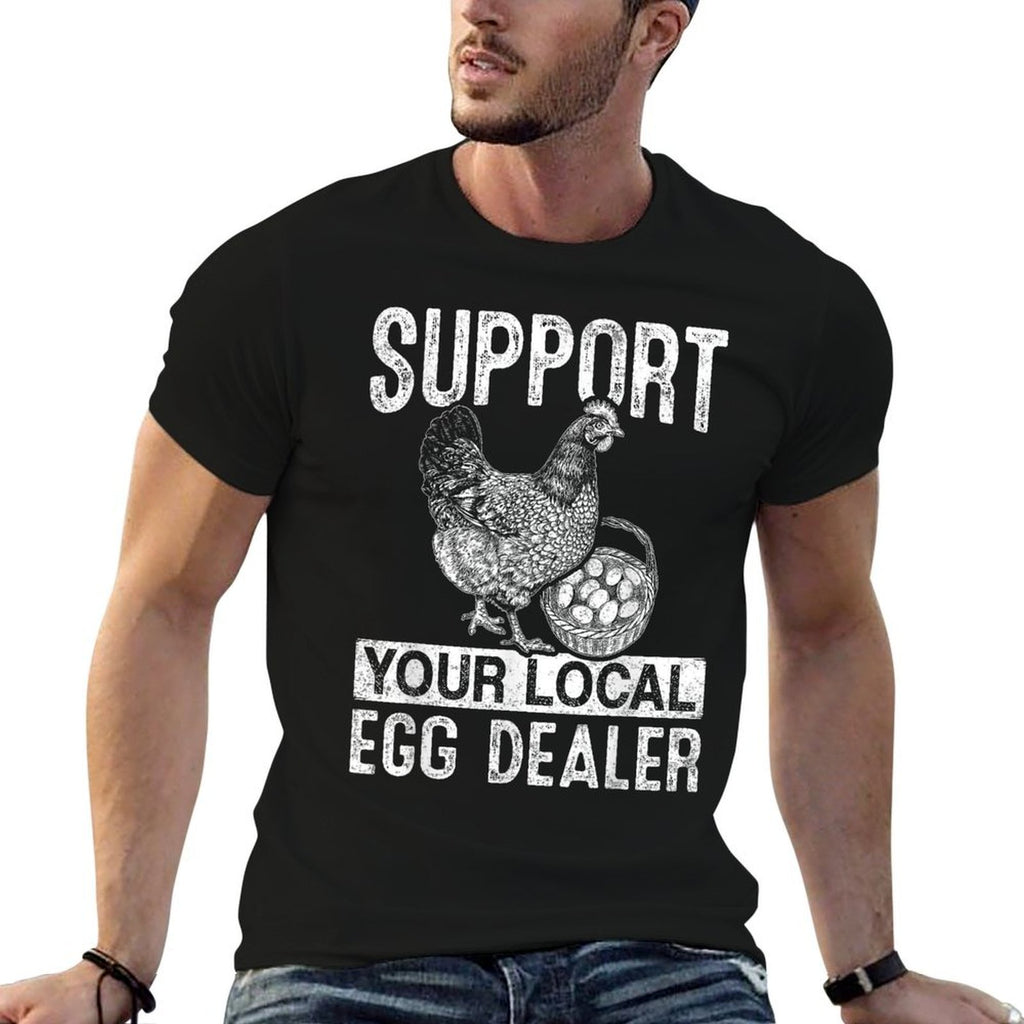 Farm Chicken Farmer Support Your Local Egg Dealer Chicken  Fade-proof Color T-Shirt