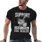 Farm Chicken Farmer Support Your Local Egg Dealer Chicken  Fade-proof Color T-Shirt