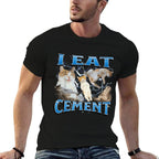 I Eat Cement Funny Offensive Cat Meme Bootleg Graphic  Summer-ready Fabric T-Shirt