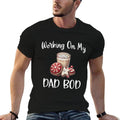 Baking More Than Cookies This Xmas Working On My Dad BOD  Easy-care T-Shirt