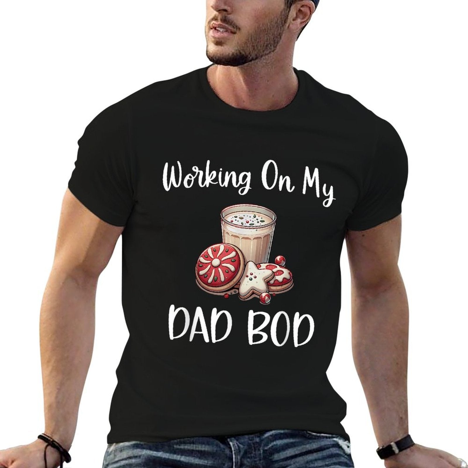 Baking More Than Cookies This Xmas Working On My Dad BOD  Easy-care T-Shirt