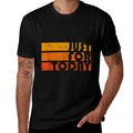 Just For Today Narcotics AA NA Clean And Sober Anniversary  Graphic-printed T-Shirt