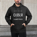 Year Closer Fifty 50th Birthday Gag Joke Father Gift Idea Versatile Streetwear Hoodie