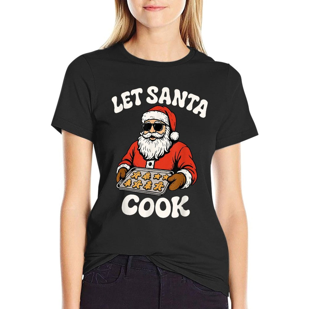 Let Santa Cook Funny Christmas Cookies Cool Holiday Rizz  Fade-proof Color T-Shirt