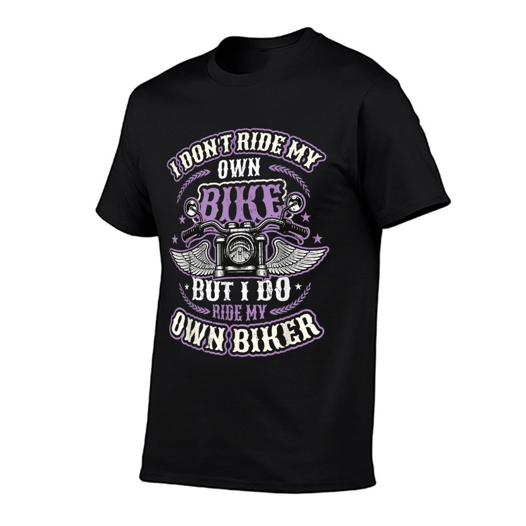 I Don´t Ride My Own Bike But I Do Ride My Own Biker Women  Relaxed-fit T-Shirt