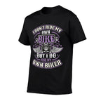I Don´t Ride My Own Bike But I Do Ride My Own Biker Women  Relaxed-fit T-Shirt