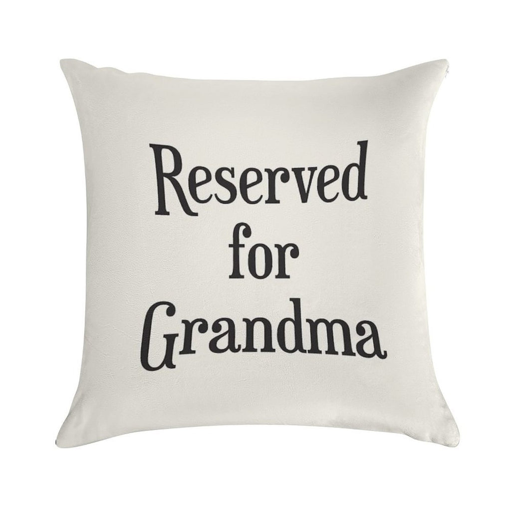 Reserved for Grandma CushionThrow Pillow Soft Multiple Sizes Throw Pillow