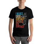 I Make Shoe Contact Before Eye Contact Sneakerhead  Lightweight T-Shirt